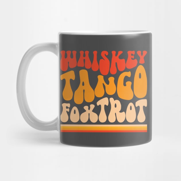 Whiskey Tango Foxtrot baby. Groovy retro design. by VFR Zone